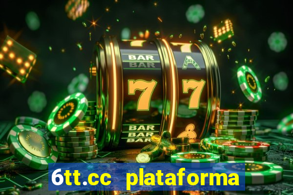 6tt.cc plataforma de jogos